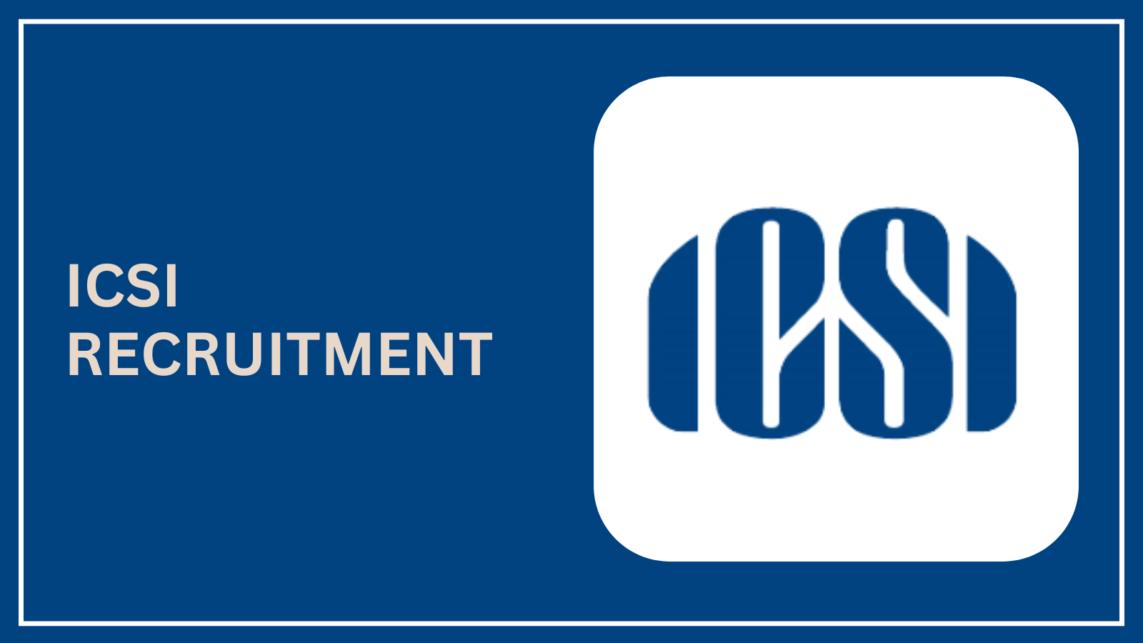 ICSI Recruitment